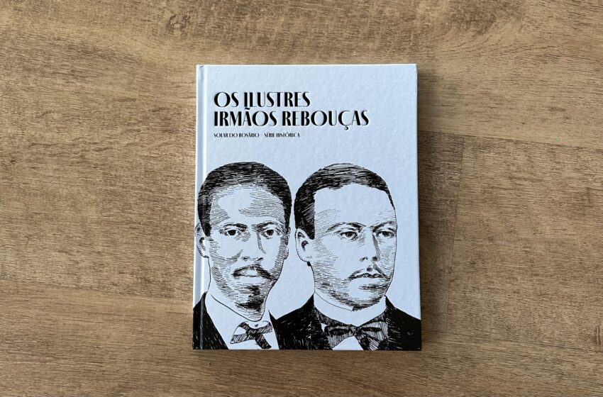  Solar do Rosário lança livro sobre a saga dos Irmãos Rebouças